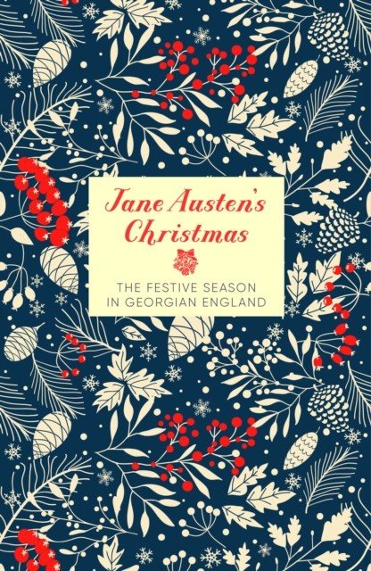 Jane Austen's Christmas - The Festive Season in Georgian England(Pevná vazba)