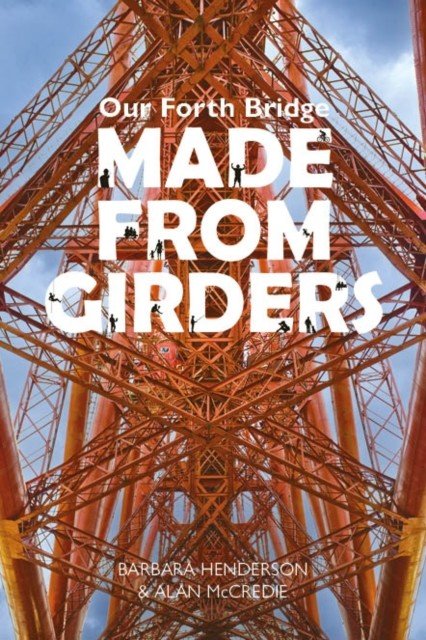 Our Forth Bridge: Made From Girders (Henderson Barbara)(Paperback / softback)