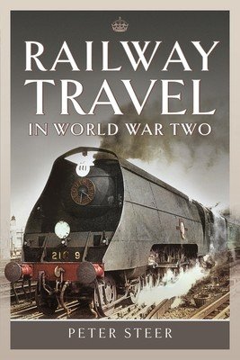 Railway Travel in World War Two (Steer Peter)(Pevná vazba)