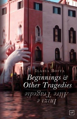 Beginnings & Other Tragedies: Inizi e Altre Tragedie (Boffa Ilaria)(Paperback)
