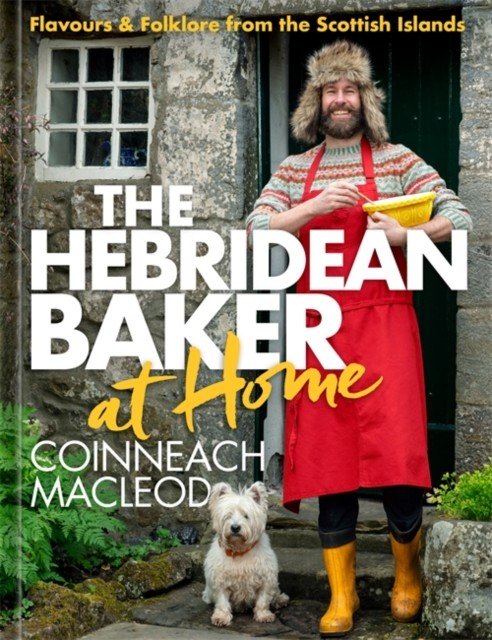 Hebridean Baker at Home - Flavours & Folklore from the Scottish Islands (MacLeod Coinneach)(Pevná vazba)
