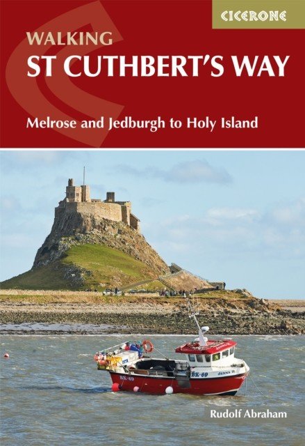 Walking St Cuthbert's Way - Melrose and Jedburgh to Holy Island (Abraham Rudolf)(Paperback / softback)