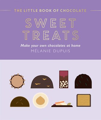 The Little Book of Chocolate: Sweet Treats: Make Your Own Chocolates at Home (Dupuis Melanie)(Pevná vazba)