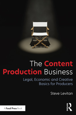 The Content Production Business: Legal, Economic and Creative Basics for Producers (Levitan Steve)(Paperback)