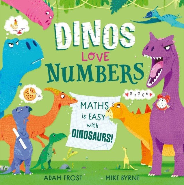 Dinos Love Numbers - Maths is easy with dinosaurs! (Frost Adam)(Pevná vazba)