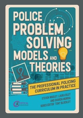 Police Problem Solving Models and Theories (Wadley Steve)(Paperback)