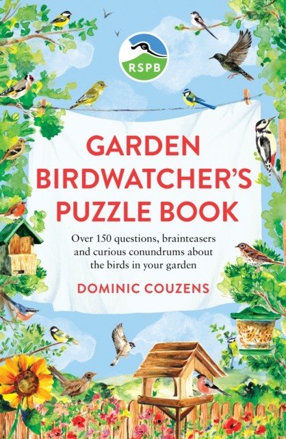 RSPB Garden Birdwatcher's Puzzle Book - Over 150 questions, brainteasers and curious conundrums about the birds in your garden (RSPB)(Paperback / softback)