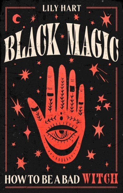 Black Magic - How to Be a Bad Witch (Hart Lily)(Pevná vazba)