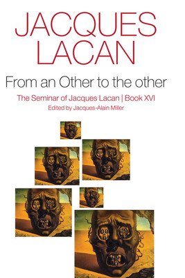 From an Other to the Other, Book XVI (Lacan Jacques)(Pevná vazba)