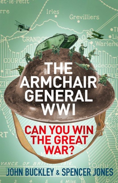Armchair General World War One - Can You Win The Great War? (Buckley John)(Pevná vazba)