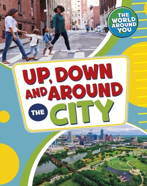Up, Down and Around the City (Jones Christianne (Acquisitions Editor))(Paperback / softback)