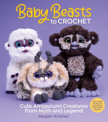 Baby Beasts to Crochet - Cute Amigurumi Creatures from Myth and Legend (Kreiner Megan)(Paperback / softback)