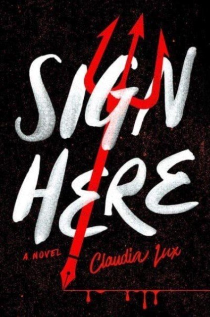 Sign Here (Lux Claudia)(Paperback / softback)