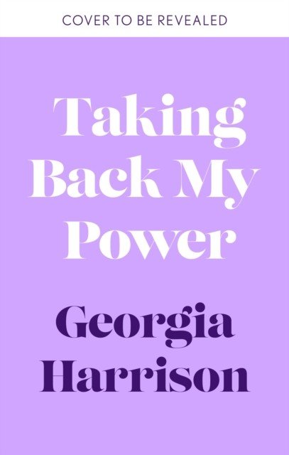 Taking Back My Power - Our Bodies. Our Consent. (Harrison Georgia)(Pevná vazba)