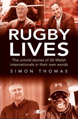 Rugby Lives: The Stories of 26 Welsh Internationals in Their Own Words (Thomas Simon)(Paperback)