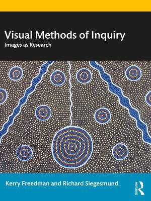 Visual Methods of Inquiry: Images as Research (Freedman Kerry)(Paperback)