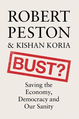 Bust?: How to Replace Culture Wars with Common Cause (Peston Robert)(Pevná vazba)