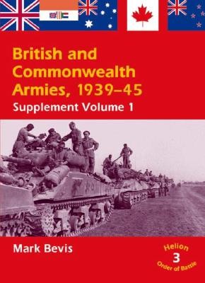 British and Commonwealth Armies 1939-45: Supplement Volume 1 (Bevis Mark)(Paperback)