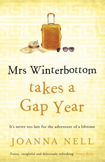 Mrs Winterbottom Takes a Gap Year - The brand new feel-good read from the author of THE SINGLE LADIES OF JACARANDA RETIREMENT VILLAGE (Nell Joanna)(Pevná vazba)