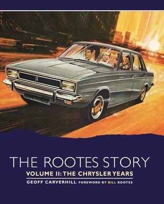 The Rootes Story: The Chrysler Years (Carverhill Geoff)(Pevná vazba)