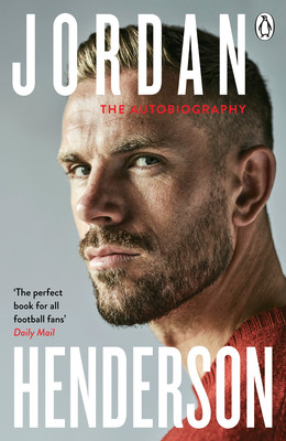 Jordan Henderson: The Autobiography - The must-read autobiography from Liverpool's beloved captain (Henderson Jordan)(Paperback / softback)