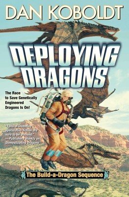 Deploying Dragons (Koboldt Dan)(Mass Market Paperbound)