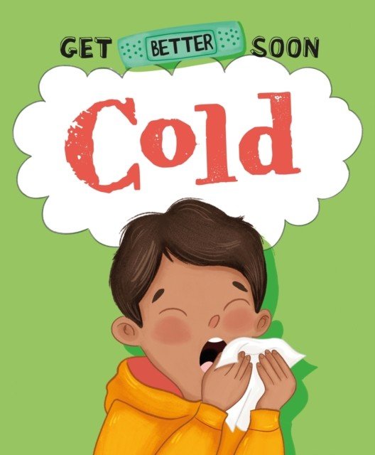Get Better Soon!: Cold (Ganeri Anita)(Paperback / softback)