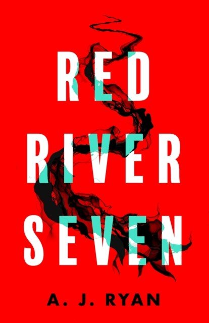 Red River Seven - A pulse-pounding horror novel from bestselling author Anthony Ryan (Ryan A.J.)(Paperback / softback)