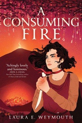 A Consuming Fire (Weymouth Laura E.)(Paperback)