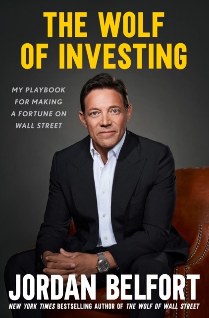 Wolf of Investing - My Playbook for Making a Fortune on Wall Street (Belfort Jordan)(Pevná vazba)