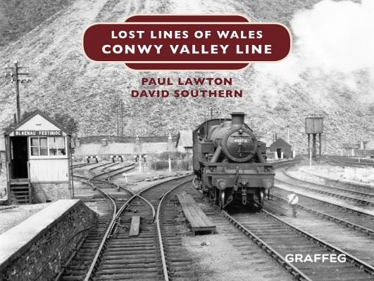 Lost Lines of Wales: Conwy Valley Line (Lawton Paul)(Pevná vazba)