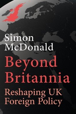 Beyond Britannia: Reshaping UK Foreign Policy (McDonald Simon)(Pevná vazba)