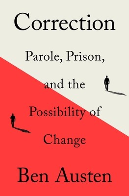 Correction: Parole, Prison, and the Possibility of Change (Austen Ben)(Pevná vazba)