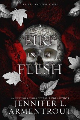 A Fire in the Flesh: A Flesh and Fire Novel (Armentrout Jennifer L.)(Pevná vazba)