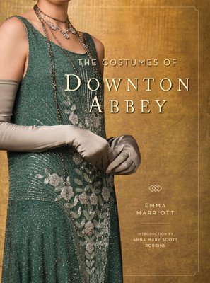 The Costumes of Downton Abbey (Marriott Emma)(Pevná vazba)