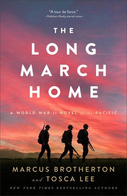 The Long March Home: A World War II Novel of the Pacific (Brotherton Marcus)(Paperback)