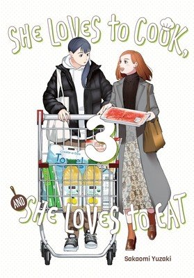 She Loves to Cook, and She Loves to Eat, Vol. 3 (Yuzaki Sakaomi)(Paperback)