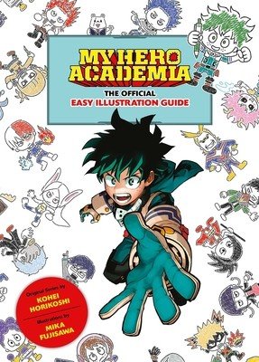 My Hero Academia: The Official Easy Illustration Guide (Horikoshi Kohei)(Paperback)