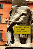 Elephant in Rome - Bernini, The Pope and The Making of the Eternal City (Grossman Loyd)(Pevná vazba)