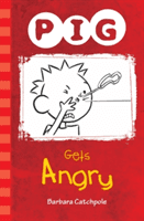 PIG Gets Angry (Catchpole Barbara)(Paperback / softback)