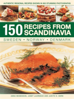 150 Recipes from Scandinavia: Sweden, Norway, Denmark: Authentic Regional Recipes Shown in 800 Stunning Photographs (Mosesson Anna)(Paperback)