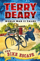 World War II Tales: The Bike Escape (Deary Terry)(Paperback / softback)