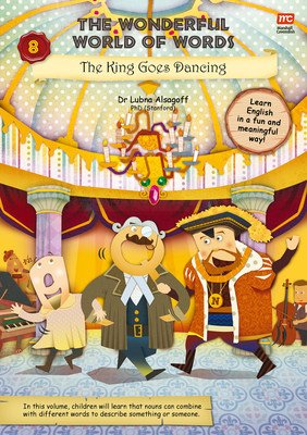 The Wonderful World of Words: The King Goes Dancing, 8 (Alsagoff Lubna)(Paperback)