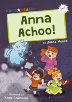 Anna Achoo! - (White Early Reader) (Moore Jenny)(Paperback / softback)