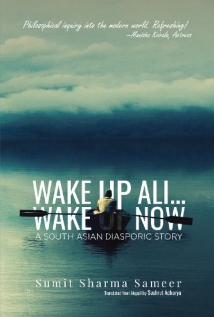 Wake Up, Ali... Wake Up Now: - A South Asian Diasporic Story (Sameer Sumit Sharma)(Paperback / softback)