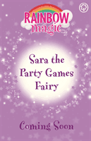 Rainbow Magic: Sara the Party Games Fairy - The Birthday Party Fairies Book 2 (Meadows Daisy)(Paperback / softback)