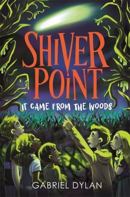 Shiver Point: It Came from the Woods (Dylan Gabriel)(Paperback / softback)