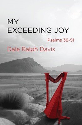 My Exceeding Joy: Psalms 38-51 (Davis Dale Ralph)(Paperback)