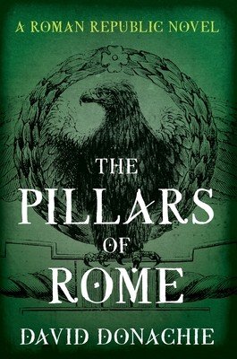 The Pillars of Rome: A Roman Republic Novel (Donachie David)(Paperback)