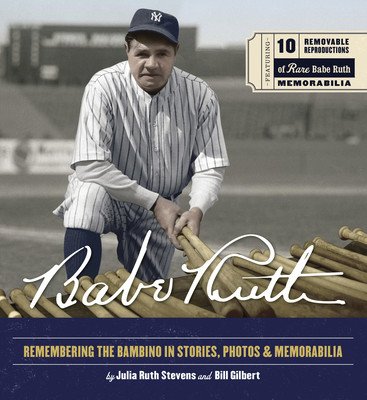 Babe Ruth: Remembering the Bambino in Stories, Photos, and Memorabilia (Stevens Julia Ruth)(Pevná vazba)